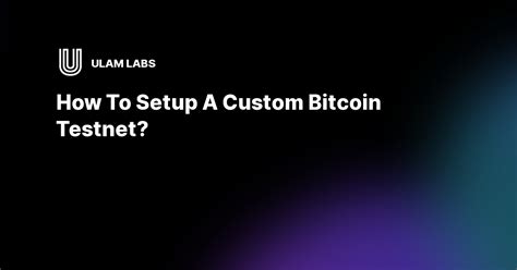 Bitcoin Testnet Setup